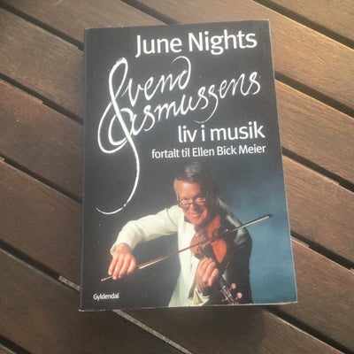 June nights Svend Asmussens liv i musik, Fortalt til Ellen Bick Meier , genre: biografi, Gyldendal, 