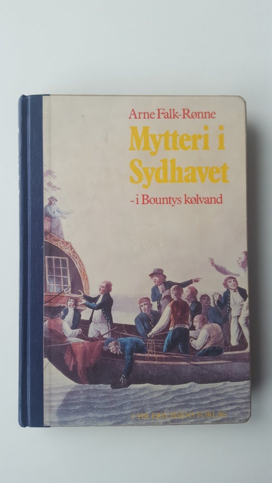 Mytteri i Sydhavet - i Bountys kølvand, Arne Falk-Rønne,