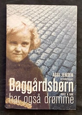 Baggårdsbørn har også drømme. Erindringer, Aggi Jensen, genre: roman, Flot stand, Erindrings-roman, 