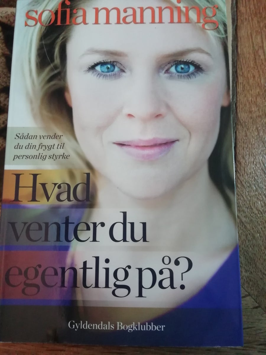 Hvad Venter Du Egentlig På Sofia Dbadk Køb Og Salg Af Nyt Og Brugt 