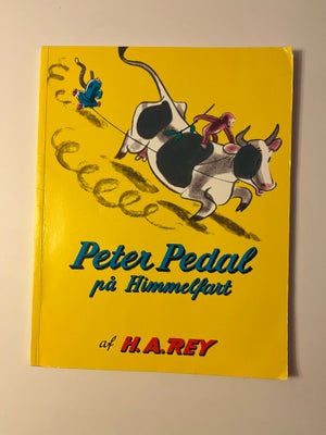 Peter Pedal på Himmelflugt, H.A. Rey, Peter Pedal på Himmelflugt af H.A. Rey. Stand næsten som ny. 2