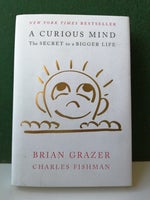 A Curious Mind., Brian Grazer.Charles Fishman., emne: