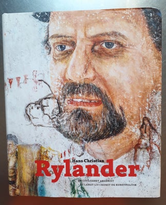 Hans Christian Rylander - Bog, emne: kunst og kultur, Hans Christian Rylander - En civiliseret anark