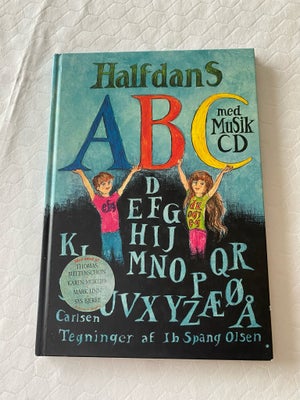 Halfdans ABC, Halfdan Rasmussen, Illustrationer af Ib Spang Olsen
Cd’en har vi aldrig brugt, men om 