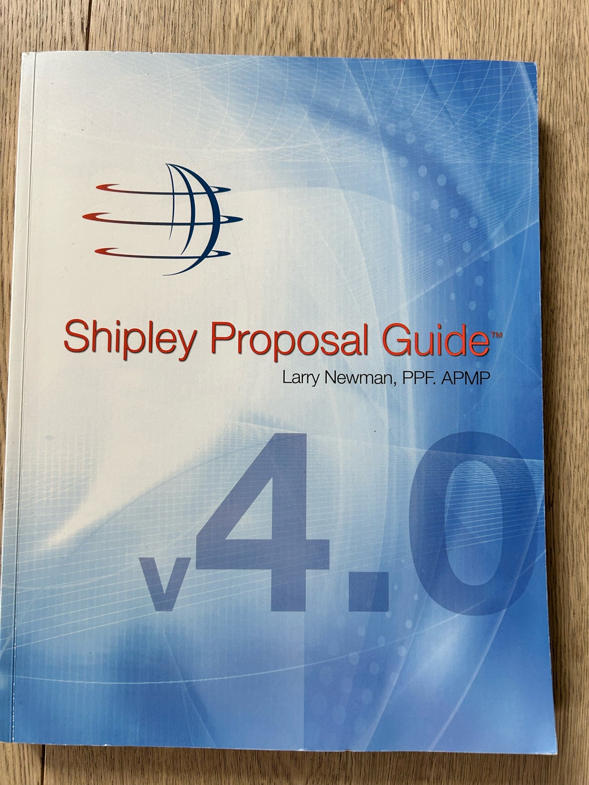 Shipley Proposal Guide, Larry Newman, v4.0 udgave