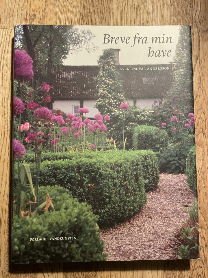 Breve fra min have, Sven-Ingvar Andersson, emne: hus og have