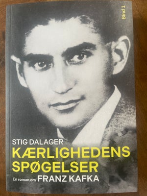 Kærlighedens spøgelser , Stig Dalager , genre: biografi, Kærlighedens spøgelser
- En roman om Franz 