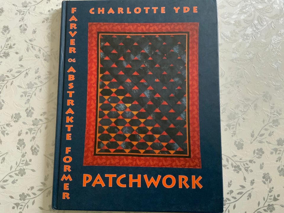 Patchwork, Charlotte yde, emne: håndarbejde