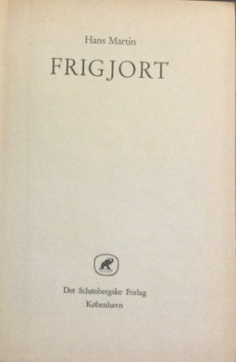 Frigjoort, Hans Martin, genre: roman