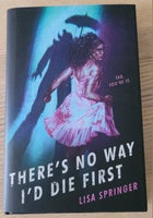 There's No Way I'd Die First, Lisa Springer, genre: gys