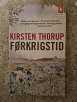 Førkrigstid, Kirsten Thorup, genre: roman