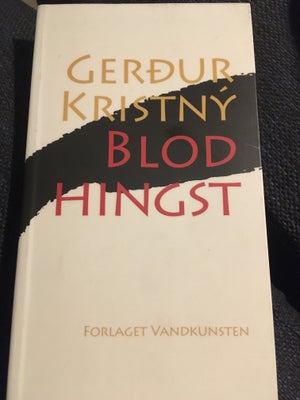 Blodhingst, Gerður Kristný, genre: digte, Smuk islandsk digtsamling, vandkunsten 2010. Oversat af Er