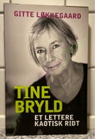 Tine Bryld - et lettere kaotisk ridt, Gitte Løkkegaard,