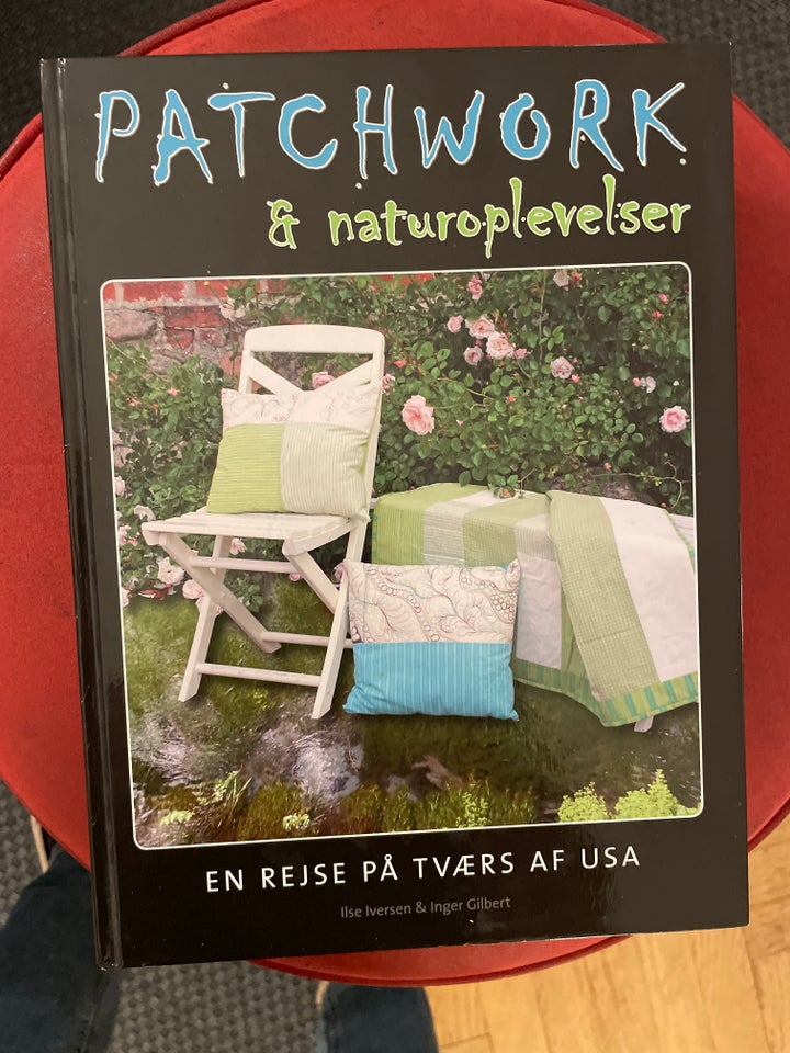 Patchwork & naturoplevelser, Ilse Iversen & Inger Gulvert,