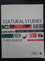 Cultural Studies - theory and practice, Chris Barker,