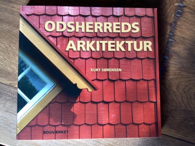 Odsherreds arkitektur, Kurt Sørensen, år 2015, 1 udgave, Udgivet af Bogværket. 
Bog i fin stand. Fak