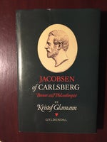 Jacobsen of Carlsberg -brewer and philanthropist,