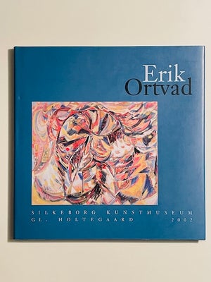 Andet, Erik Ortvad, Flot kunstbog udgivet i forbindelse med Erik Ortvads (1917-2008) udstillinger på