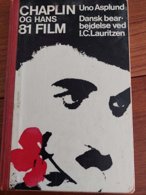 Chaplin og hans 81 film,  Uno Asplund /I.C.Lauritzen, emne: film og foto, Chaplin og hans 81 film bo