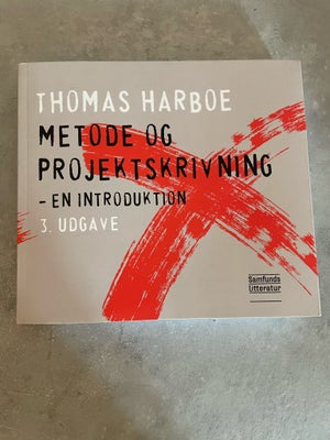 Metode og projektskrivning , Thomas Harboe , år 2023, 4 udgave