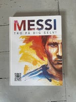 Messi - Tro på dig selv! , Peter Sloth
