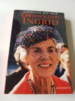 Dronning Ingrid, Annelise Bistrup, emne: historie og