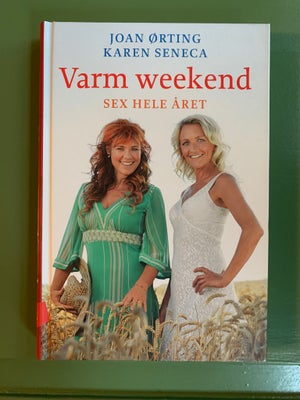 Varm weekend sex hele året, Joan Ørting og Karen Seneca, emne erotik – dba.dk