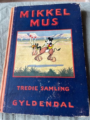 Bøger og blade, Børnebog, Mikkel Mus fra 1931 ( tredie samling GYLDENDAL) brugt men intakt stand.