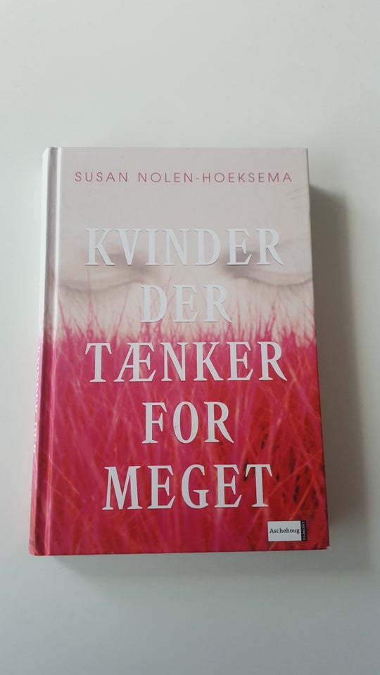 Kvinder der tænker for meget, Susan Nolen-Hoeksema, emne: