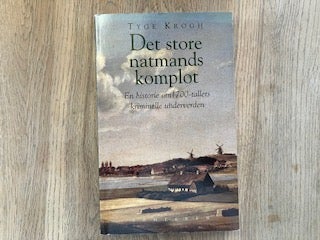 Det store natmandskomplot, Tyge Koch, emne: historie og samfund, En historie om 17-tallets kriminell
