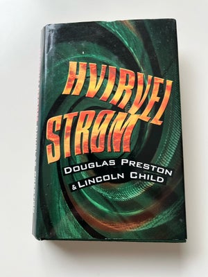 HvirvelStrøm, Douglas Preston og Lincoln Child, genre: krimi og spænding, Douglas Preston og Lincoln