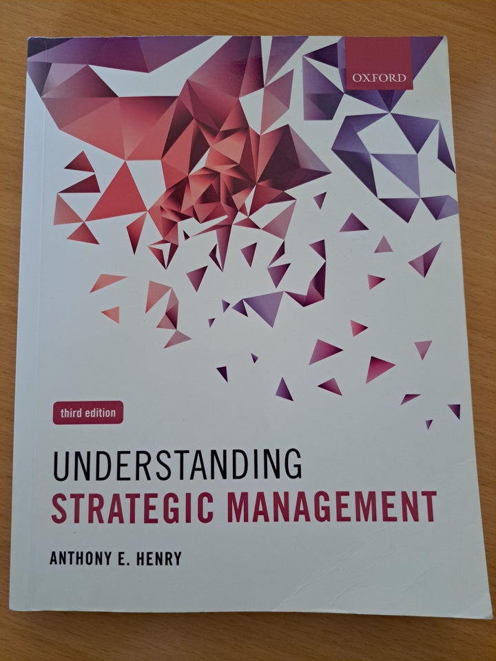 Understanding strategic management, Anthony E. Henry,