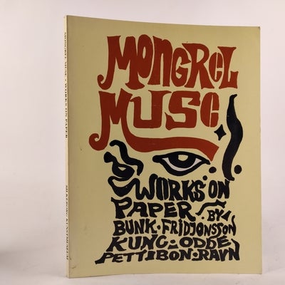 Mongrel muse, emne: kunst og kultur, Mongrel muse - Works on paper af Bunk, Fridjónsson, Kunc, Petti