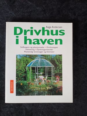 Drivhus i haven, Aage Andersen, emne: hus og have, Drivhus i haven
af Aage Andersen

Kan sendes med 