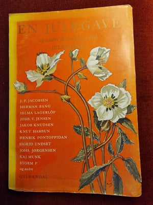 EN JULEGAVE og andre fortællinger fra JULEROSER, J. P. Jacobsen, H. Bang, S. Lagelöf, m.fl., genre: 