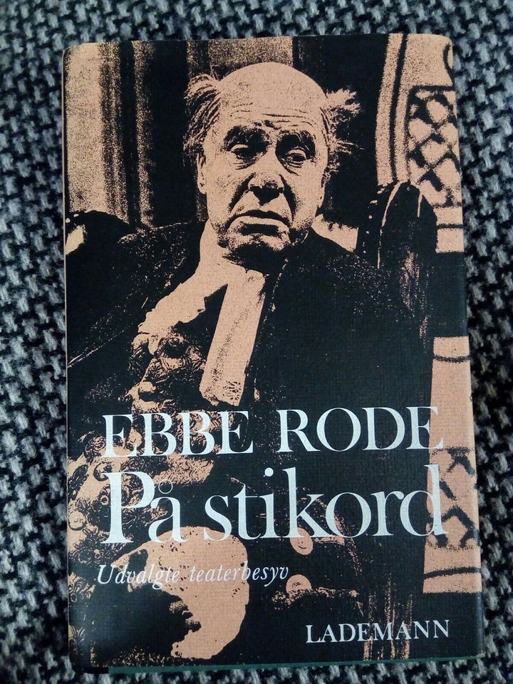 På stikord - udvalgte teaterbesyv, Ebbe Rode, emne: anden