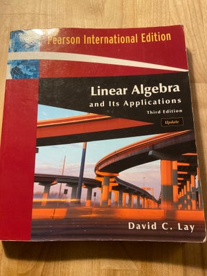 Linear Algebra and it’s applications, David C. Lay, år 2006, 3 udgave