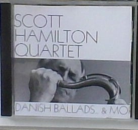 Scott Hamilton: Danish Ballads & More, jazz, Stemningsfuld kvartetjazz hvor den glimrende tenorsaxof