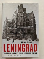 Leningrad - Tragedien om en by under belejring, Anna Reid,