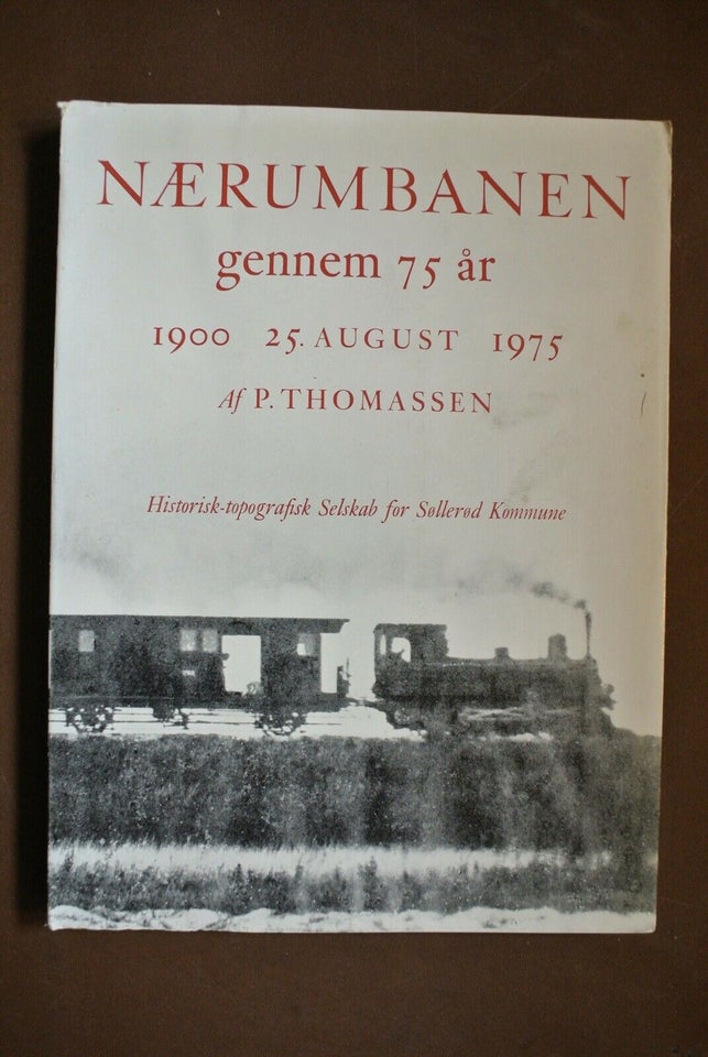 nærumbanen gennem 75 år 1900-1975, af p. thomassen, emne: