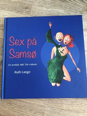 Sex på Samsø en erotisk ABC for voksne, Ruth Lange, emne erotik – dba.dk billede