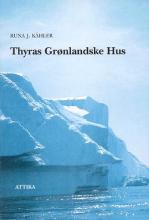 Thyras grønlandske hus , Af Runa J. Kähler, genre: roman