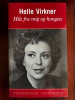 Hils fra mig og Kongen, Helle Virkner, emne: historie og