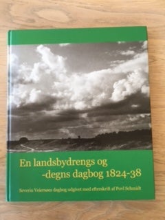 Lige Aktiver Notesbog En landsbydrengs og degns dagbog 1824-38, Severin Veiersøe, emne: historie  og samfund – dba.dk – Køb og Salg af Nyt og Brugt