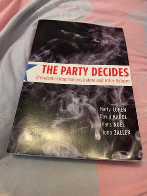 The Party Decides - Presidential Nominations Befor, David Karol, emne: anden kategori, The Party Dec