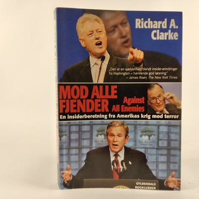 Mod alle fjender, emne: historie og samfund, Mod alle fjender af Richard A. Clarke. En insiderberetn