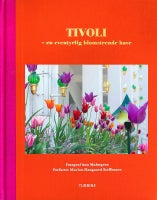 Tivoli en eventyrlig blomstrende have, Ann Malmgren &