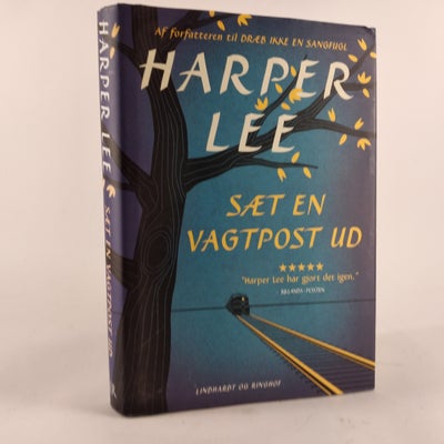Sæt en vagtpost, Harper Lee, genre: roman, Sæt en vagtpost ud af Harper Lee. Forlaget Lindhardt og R