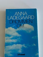 Drømmen om, Anna Ladegaard, genre: roman
