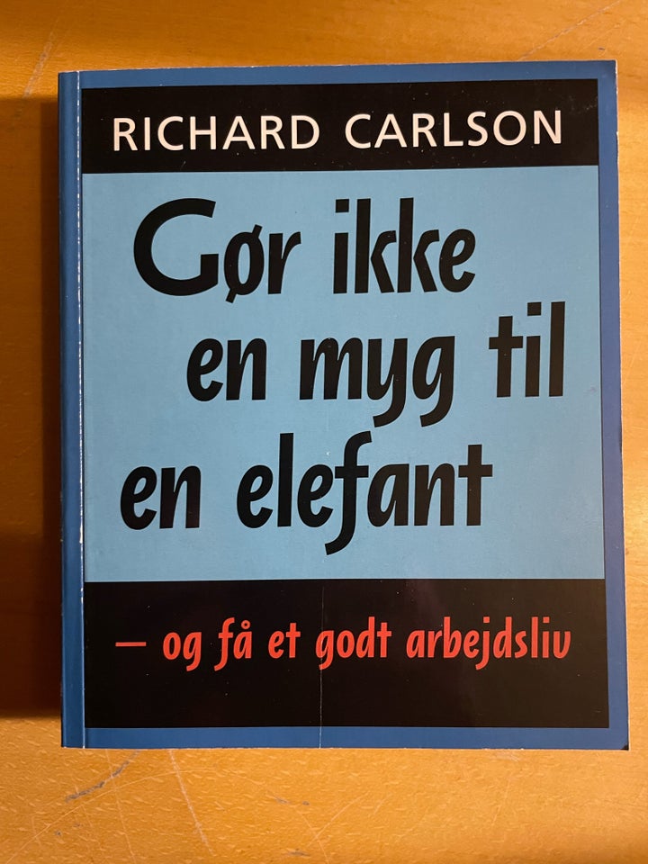 Gør ikke en myg til en elefant, Richard Carlson, emne: